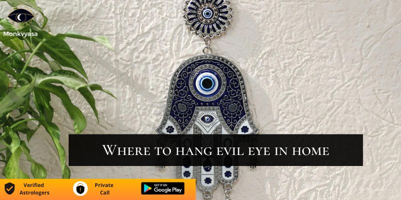 https://www.monkvyasa.com/public/assets/monk-vyasa/img/where to hang evil eye in home.jpg